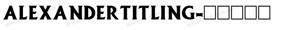 AlexanderTitling字体转换