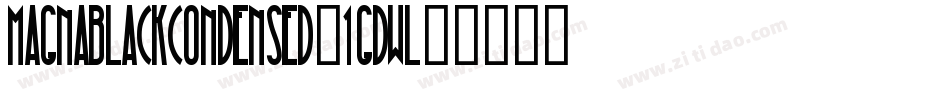 MagnaBlackCondensed-1GDWL字体转换