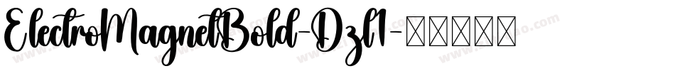 ElectroMagnetBold-Dzl1字体转换