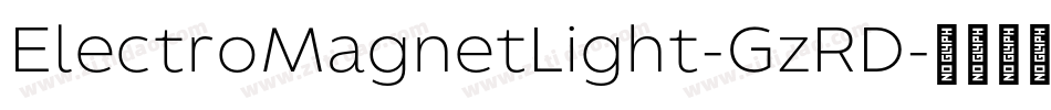 ElectroMagnetLight-GzRD字体转换