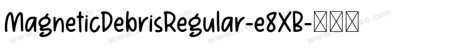 MagneticDebrisRegular-e8XB字体转换