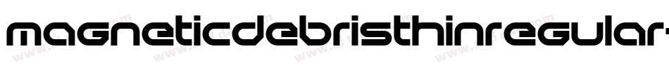 MagneticDebrisThinRegular-0VpX字体转换