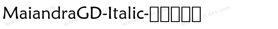 MaiandraGD-Italic字体转换