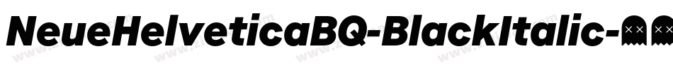 NeueHelveticaBQ-BlackItalic字体转换
