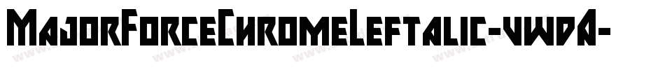 MajorForceChromeLeftalic-vwdA字体转换 MajorForceChromeLeftalic-vwdA字体转换