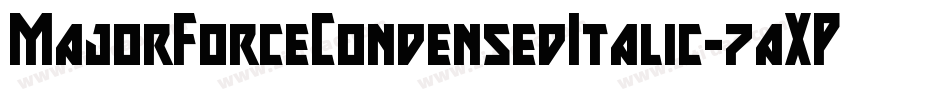 MajorForceCondensedItalic-7aXP字体转换 MajorForceCondensedItalic-7aXP字体转换