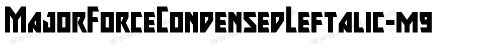 MajorForceCondensedLeftalic-m9VP字体转换