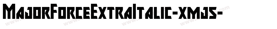 MajorForceExtraItalic-xmj5字体转换 MajorForceExtraItalic-xmj5字体转换