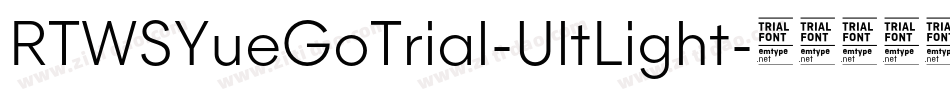 RTWSYueGoTrial-UltLight字体转换