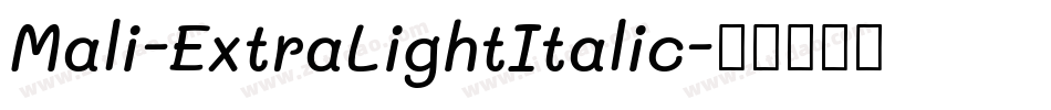 Mali-ExtraLightItalic字体转换
