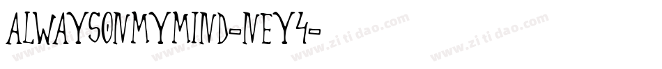 AlwaysOnMyMind-nEy4字体转换