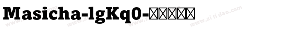 Masicha-lgKq0字体转换