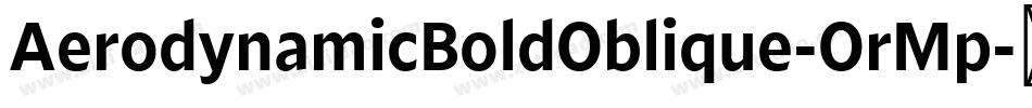 AerodynamicBoldOblique-OrMp字体转换