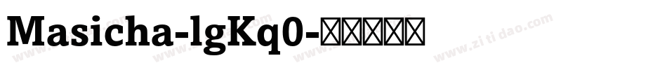 Masicha-lgKq0字体转换
