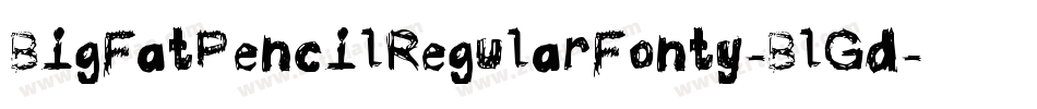 BigFatPencilRegularFonty-BlGd字体转换