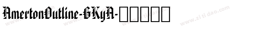 AmertonOutline-GKyA字体转换