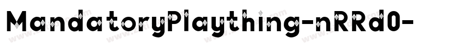 MandatoryPlaything-nRRd0字体转换