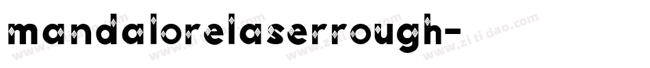 mandalorelaserrough字体转换