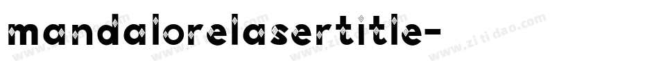 mandalorelasertitle字体转换