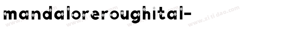 mandaloreroughital字体转换