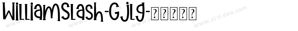 WilliamSlash-Gjlg字体转换