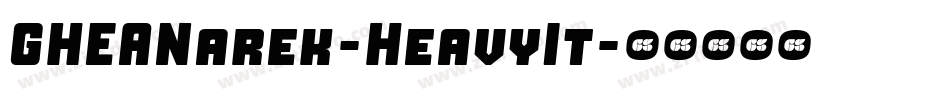 GHEANarek-HeavyIt字体转换