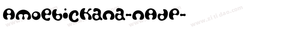 AmoebicKana-nAdP字体转换