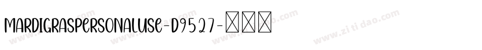 MardiGrasPersonalUse-d9527字体转换 MardiGrasPersonalUse-d9527字体转换