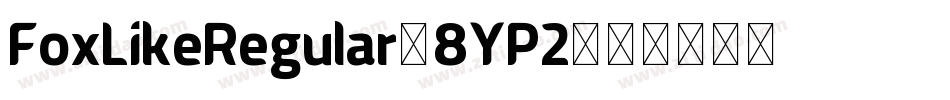 FoxLikeRegular-8YP2字体转换