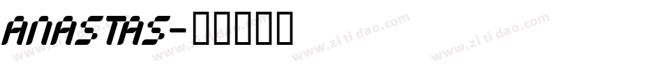 ANASTAS字体转换