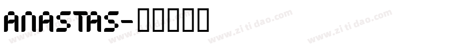 ANASTAS字体转换