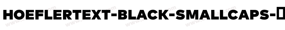 HoeflerText-Black-SmallCaps字体转换