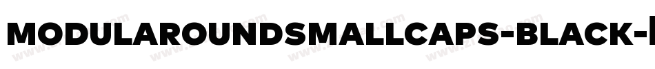 ModulaRoundSmallCaps-Black字体转换