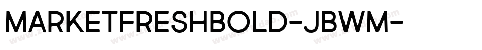 MarketFreshBold-jBWM字体转换 MarketFreshBold-jBWM字体转换