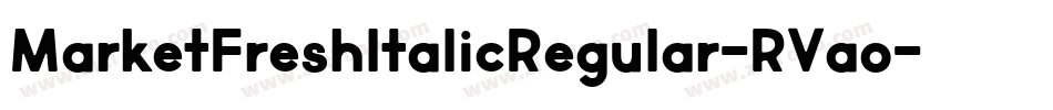 MarketFreshItalicRegular-RVao字体转换 MarketFreshItalicRegular-RVao字体转换