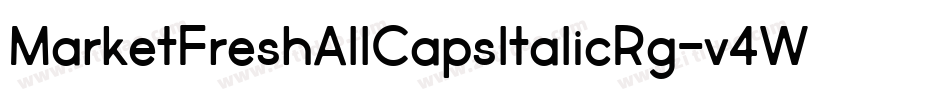 MarketFreshAllCapsItalicRg-v4W7字体转换