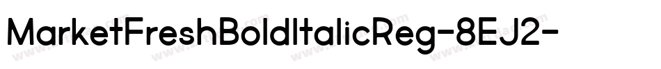 MarketFreshBoldItalicReg-8EJ2字体转换