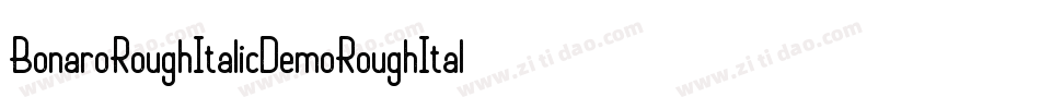 BonaroRoughItalicDemoRoughItalic-owvn4字体转换