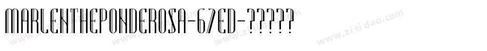 MarlenThePonderosa-67ED字体转换