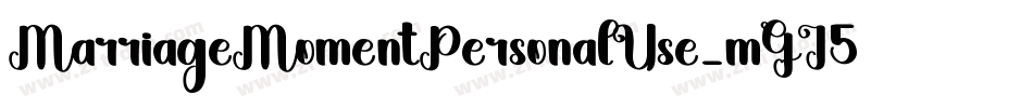 MarriageMomentPersonalUse-mGJ5字体转换