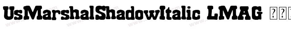 UsMarshalShadowItalic-LMAG字体转换