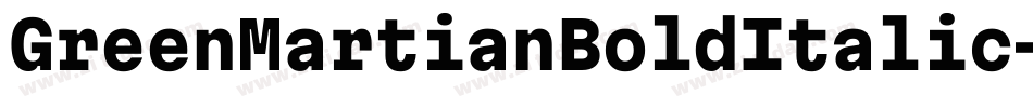 GreenMartianBoldItalic-xlnV字体转换