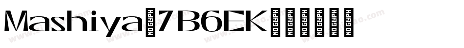 Mashiya-7B6EK字体转换