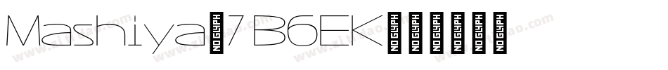 Mashiya-7B6EK字体转换