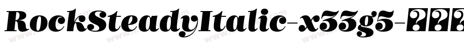 RockSteadyItalic-x33g5字体转换