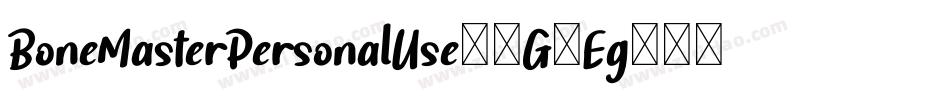 BoneMasterPersonalUse-1G9Eg字体转换 BoneMasterPersonalUse-1G9Eg字体转换