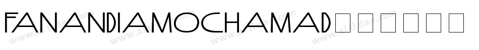fanandiamochamad字体转换