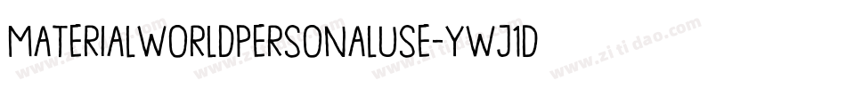 MaterialWorldPersonalUse-ywj1d字体转换