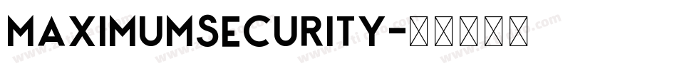 MAXIMUMSECURITY字体转换