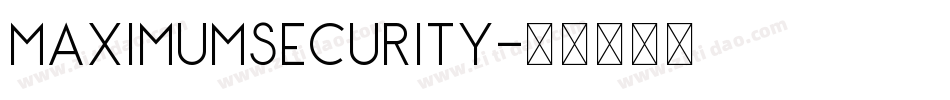 MAXIMUMSECURITY字体转换